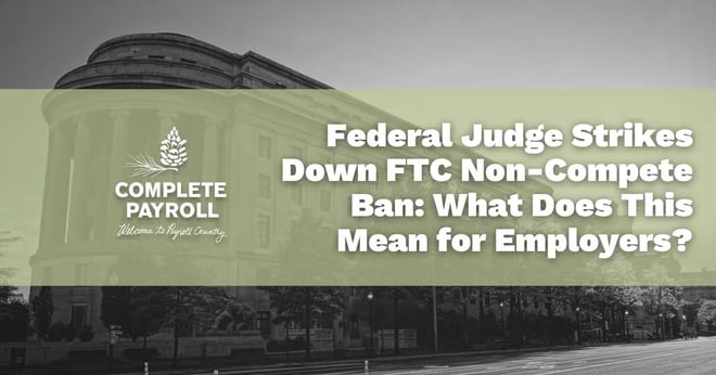 Federal Judge Strikes Down FTC Non-Compete Ban