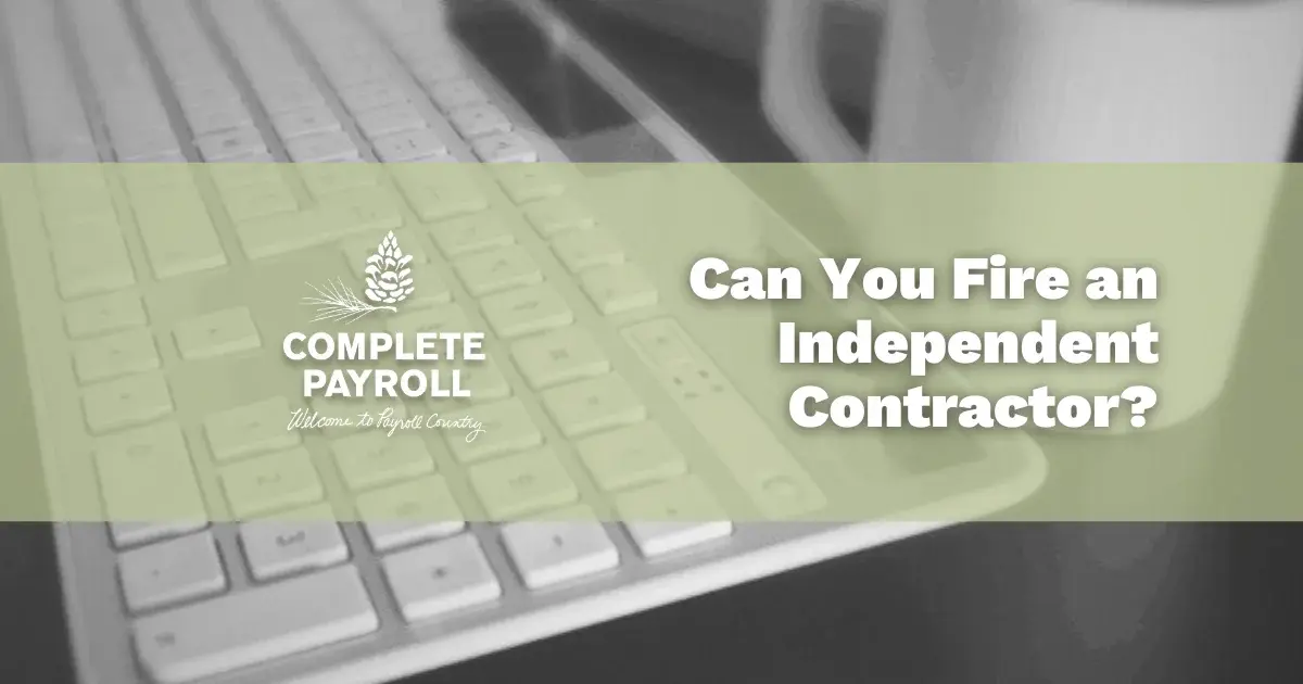 Can You Fire an Independent Contractor?