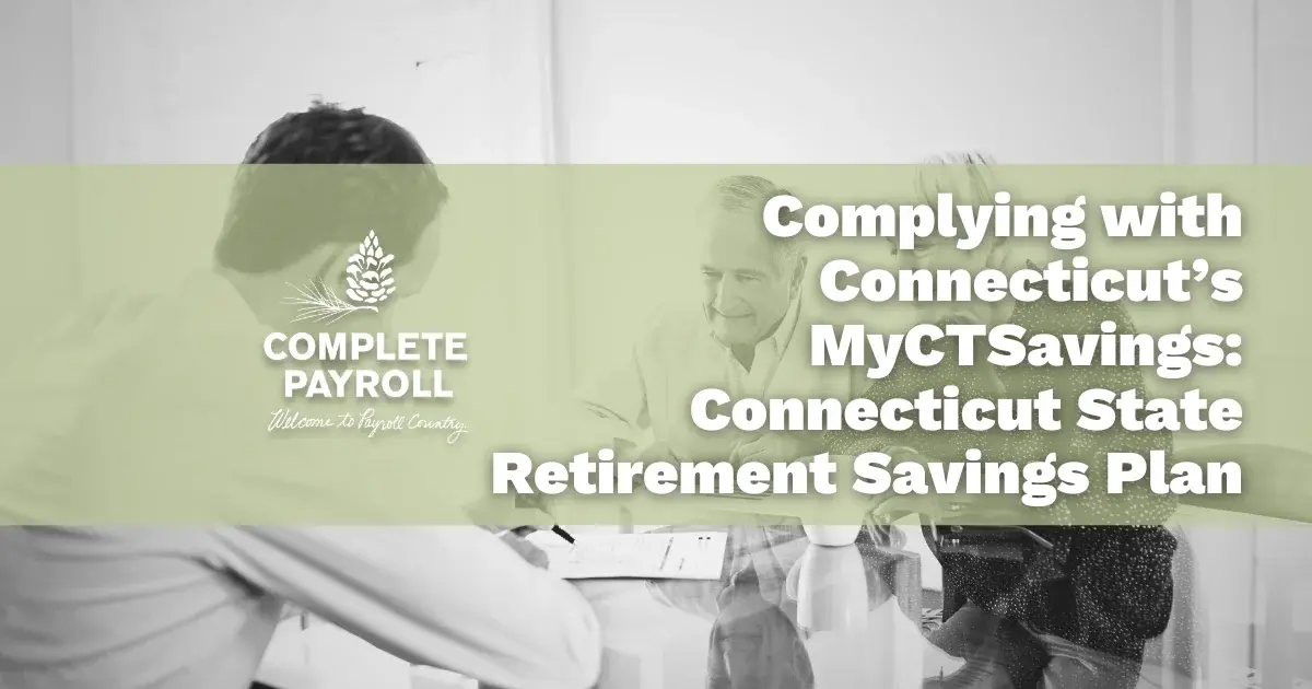 Complying with Connecticut’s MyCTSavings: Connecticut State Retirement Savings Plan